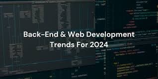 Web Development (Frontend and Backend Trends)